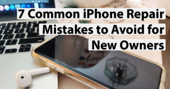 Common smartphone repair mistakes to avoid