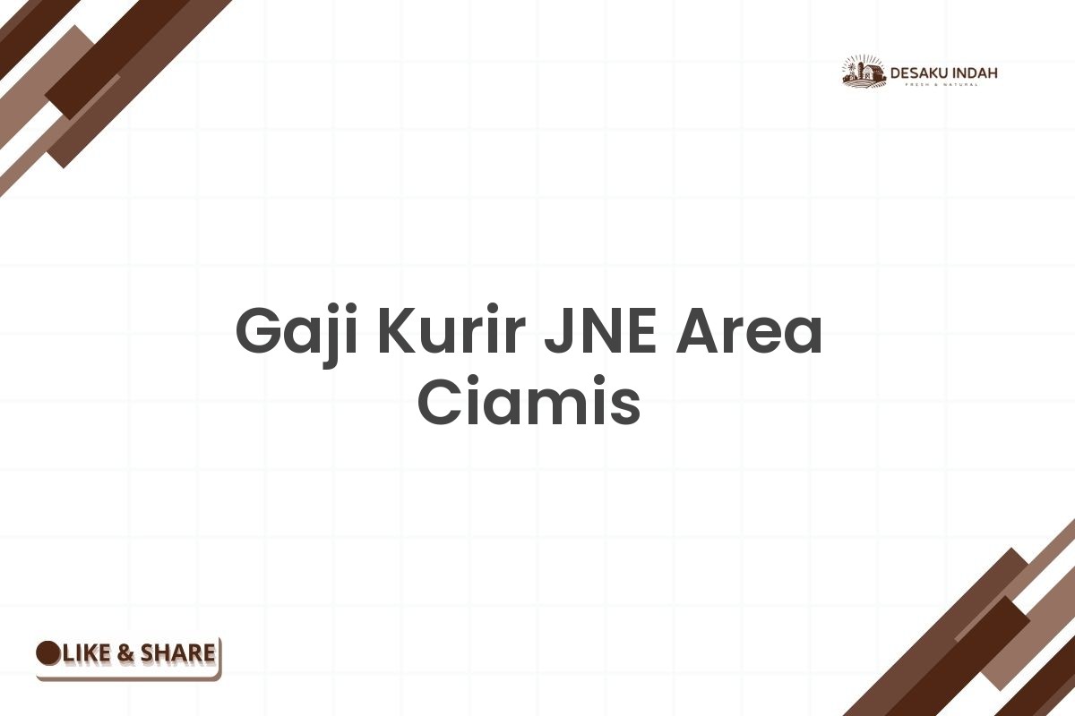 Gaji Kurir JNE Area Ciamis