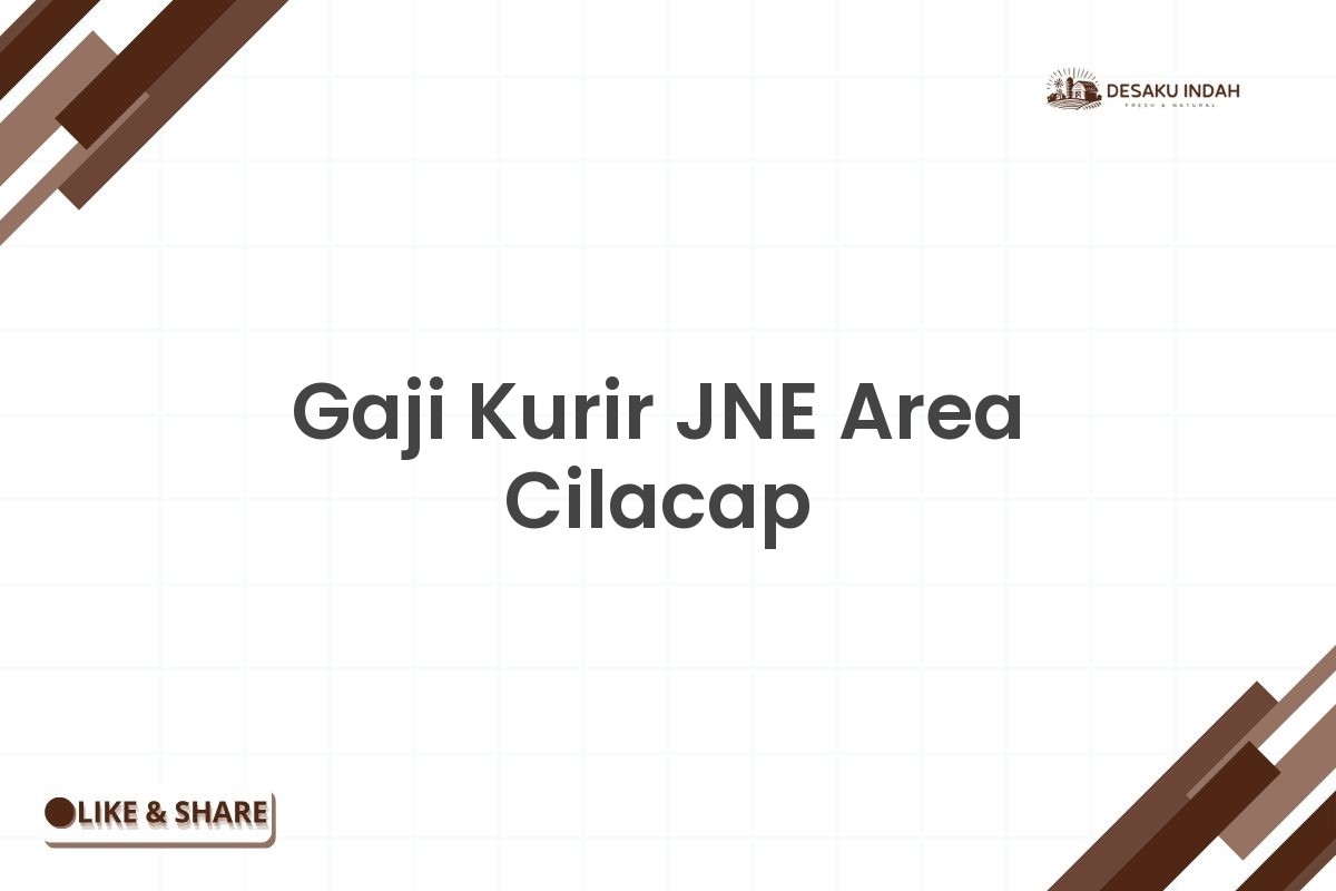 Gaji Kurir JNE Area Cilacap