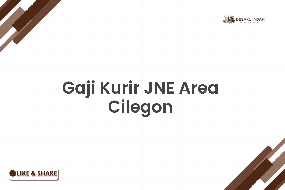 Gaji Kurir JNE Area Cilegon