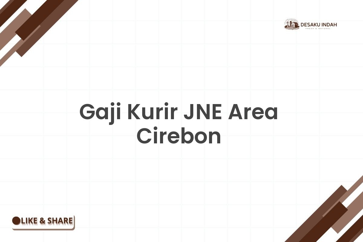 Gaji Kurir JNE Area Cirebon