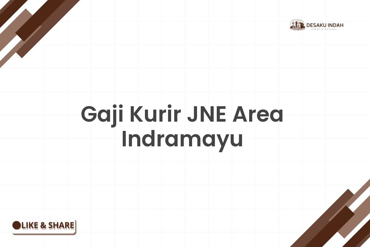 Gaji Kurir JNE Area Indramayu