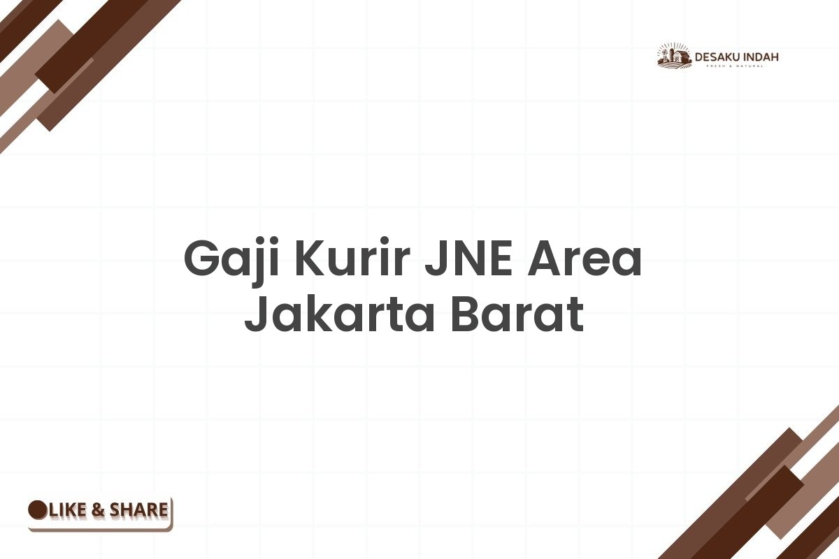 Gaji Kurir JNE Area Jakarta Barat