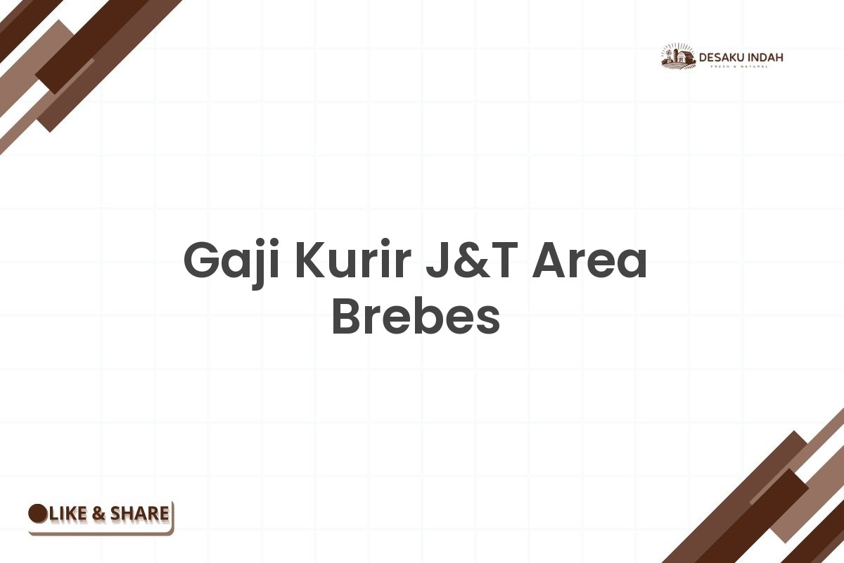 Gaji Kurir J&T Area Brebes