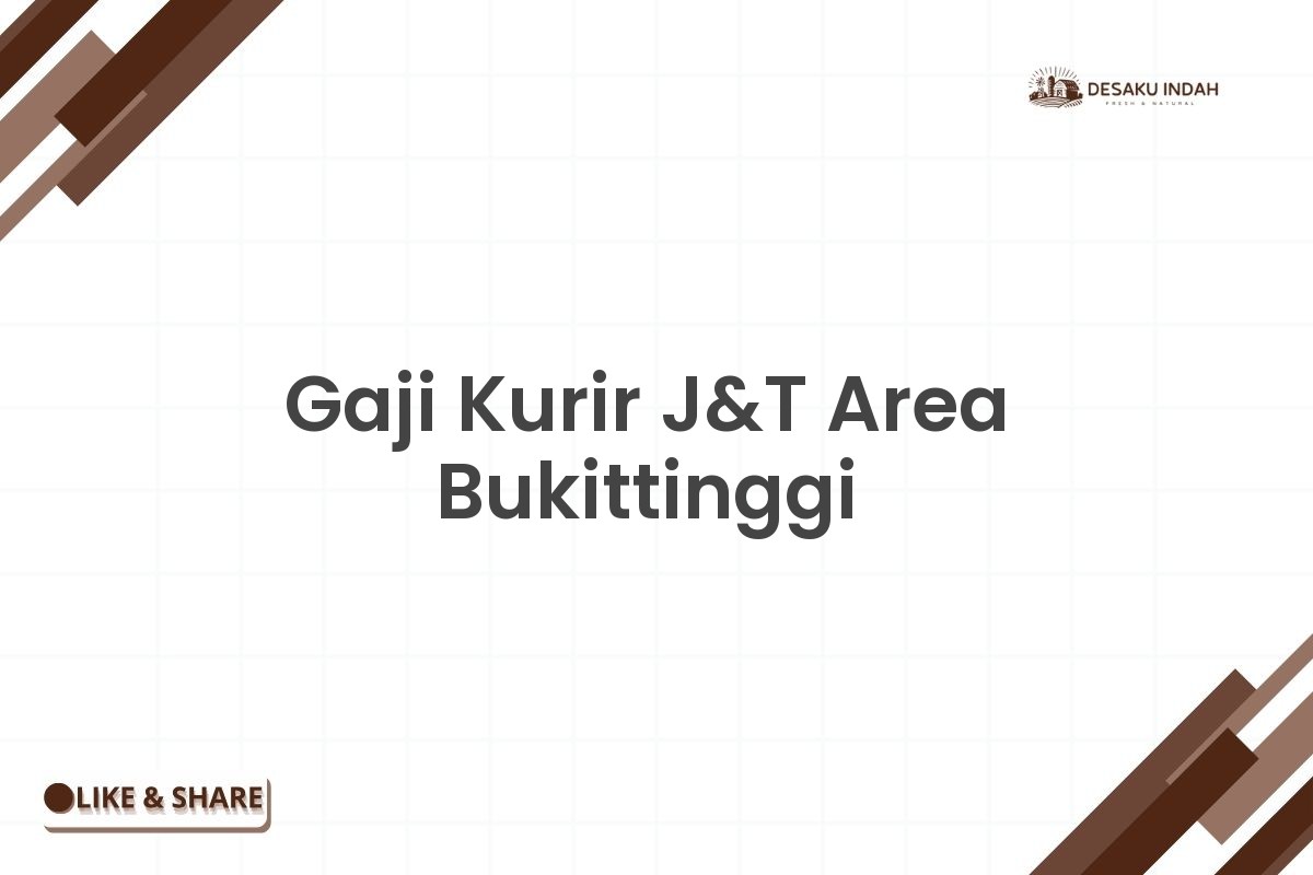 Gaji Kurir J&T Area Bukittinggi