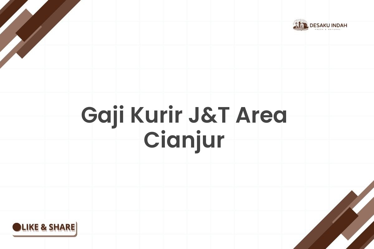 Gaji Kurir J&T Area Cianjur