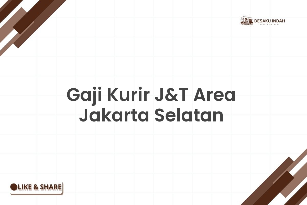 Gaji Kurir J&T Area Jakarta Selatan