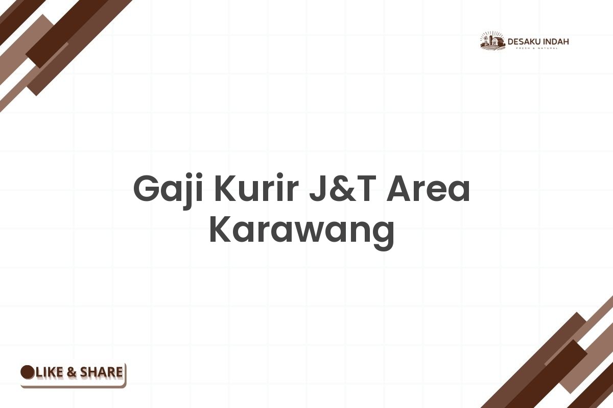 Gaji Kurir J&T Area Karawang