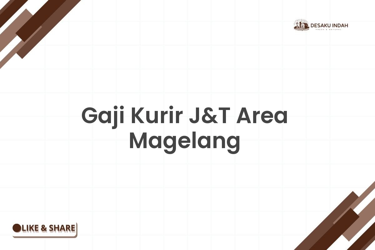 Gaji Kurir J&T Area Magelang