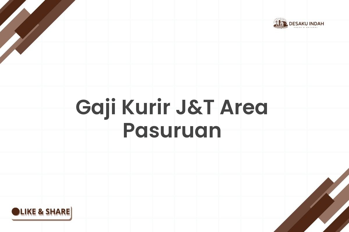 Gaji Kurir J&T Area Pasuruan