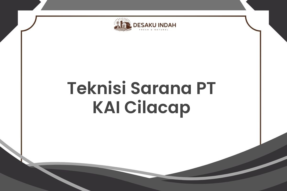 Teknisi Sarana PT KAI Cilacap