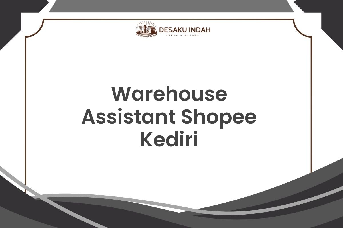 Warehouse Assistant Shopee Kediri